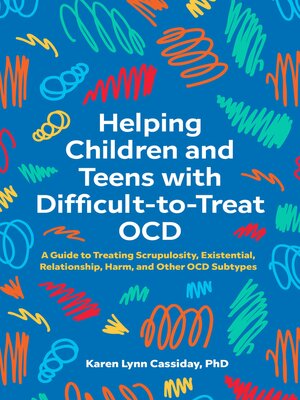 cover image of Helping Children and Teens with Difficult-to-Treat OCD